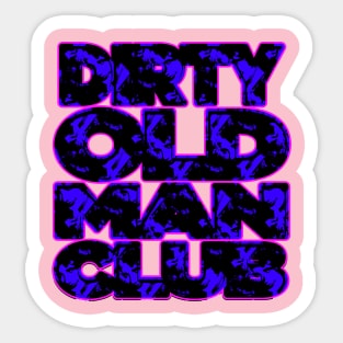 Dirty Old Man Club | Dirty Man CLUB | Man Club Vintage Poster Design By Tyler Tilley (tiger picasso) Sticker